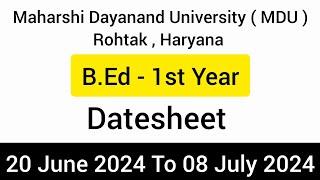 B.Ed - 1st year Datesheet | Maharshi Dayanand University (MDU) , Rohtak , Haryana | June - 2024