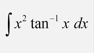 Integration by Parts : Integral of x^2 tan^-1(x) dx
