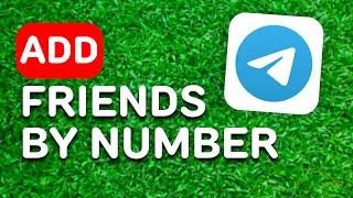 How to Add Friends on Telegram by Phone Number (2025) - Full Guide