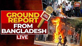 Bangladesh Protest News Live: Ground Report From Bangladesh's Dhaka| Sheikh Hasina News LIVE