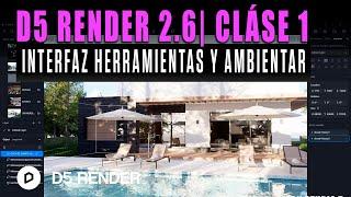 D5 RENDER 2.6  CLASE 1 - INTERFAZ HERRAMIENTAS Y AMBIENTACIÓN