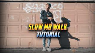 Slow Mo Walk Tutorial