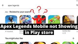 Apex Legends Mobile not Showing in Play store