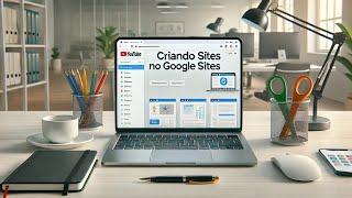 MAIS DE UMA HORA CRIANDO UM SITE GRÁTIS COM O GOOGLE SITES | SEM HOSPEDAGEM!