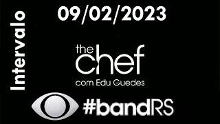 Intervalo: The Chef com Edu Guedes - Band RS (09/02/2023)