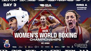 Day 3 | Ring A | Afternoon | IBA Women’s World Boxing Championships | Niš 2025