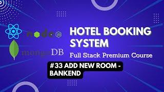 #33 Add new room - bankend - Full Stack Hotel Booking System React 2022-Premium Course #reactjs