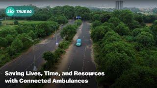 Saving Lives, Time and Resources with Connected Ambulances | Jio True 5G