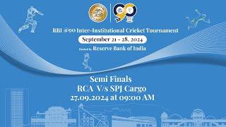 RBI@90 Inter Institutional Cricket Tournament ||Semi Finals: RCA V/S SPJ Cargo  at 9 am