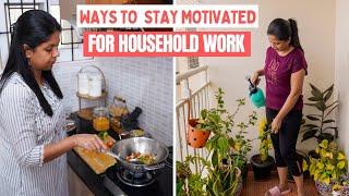 How to Stay Motivated for Household Work? | Habits to Enjoy Household Chores