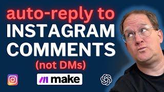 Auto-Respond to Instagram Comments (not DMs)