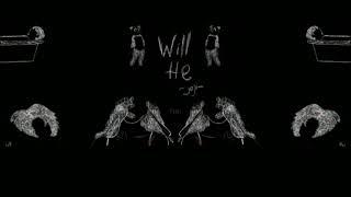 [Lyrics + vietsub] will he - joji