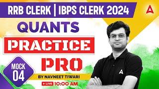 IBPS RRB CLERK/IBPS CLERK 2024 | Quants Practice Mock #4 | By Navneet Tiwari