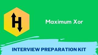 HackerRank Maximum Xor problem solution in Python | Interview Preparation Kit
