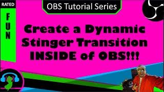 How to Create a Dynamic Stinger Transition INSIDE of OBS using Move Transition Filter!