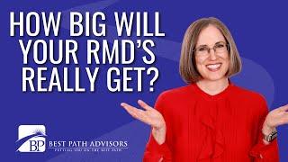 How Big Can Your RMDs Really Get?