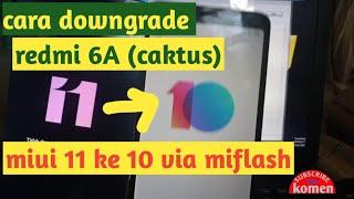 cara downgrade redmi 6a(caktus) miui 11 ke 10 via miflash