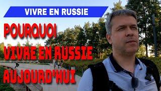 POURQUOI VIVRE EN RUSSIE AUJOURD'HUI ?