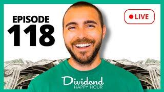 Dividend Happy Hour | Ep. 118