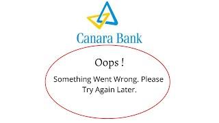 Fix Canara Bank Oops Something Went Wrong Error. Please Try Again Later Problem Error Solved