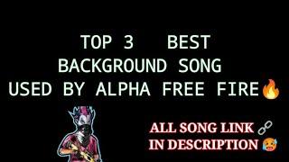 Top 3 Background Songs Used By Alpha Free Fire #viral #best #song #freefiremax #alphafreefire #viral