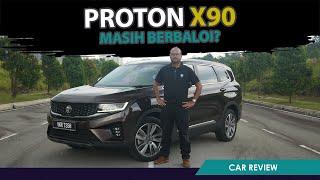 Proton X90 - Masih Berbaloi?