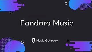 Pandora Music - Everything You Need To Know