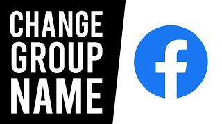 How To Change Facebook Group Name 2021