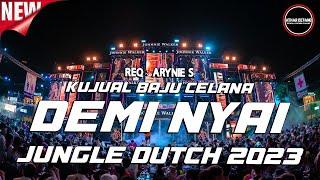 DJ Kujual Baju Celana Itu Semua Demi Nyai - DJ Demi Nyai Remix Full Bass Terbaru 2023 Req Arynie S.