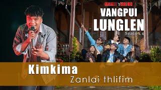 Kimkima - Zanlai thlifim | VANGPUI LUNGLEN Season 4