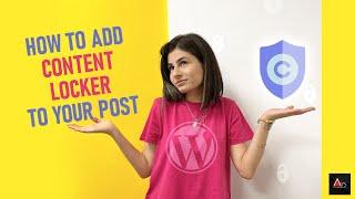 How to Add Content Locker to Your WordPress Post