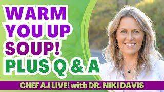 WARM YOU UP SOUP + Q & A WITH DR. NIKI DAVIS