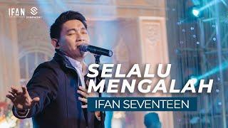 IFAN SEVENTEEN  - SELALU MENGALAH - LIGHT ORCHESTRA - SYMPHONY ENTERTAINMENT