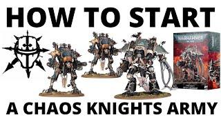 How to Start a Chaos Knights Army in Warhammer 40K 10th Edition- Beginner Guide to Start Collecting