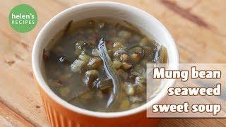 Seaweed Mung Bean Sweet Soup - Chè đậu xanh phổ tai | Helen's Recipes