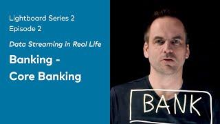 Data Streaming in Real Life: Banking - Core Banking