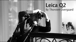 Leica Q2 FullFrame Mirrorless Camera Review by Thorsten von Overgaard: "Not a smartphone camera”