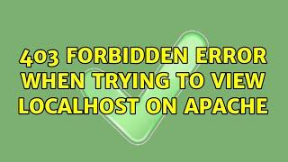 403 Forbidden Error when trying to view localhost on Apache (2 Solutions!!)