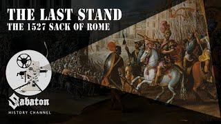 The Last Stand – The 1527 Sack of Rome – Sabaton History 044 [Official]