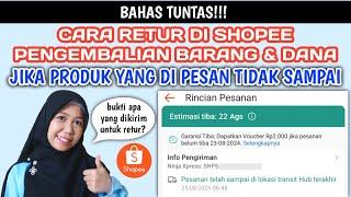 CARA RETUR PENGEMBALIAN BARANG DAN DANA SHOPEE JIKA PRODUK / PESANAN TIDAK SAMPAI