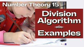 Number Theory 15 - Division Algorithm - Part 3: Example