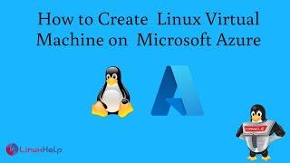 How to create Linux Virtual Machine on Microsoft Azure