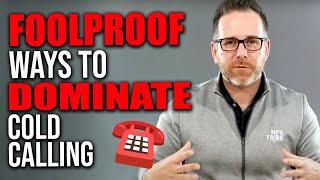 Foolproof Ways to Dominate COLD CALLING