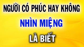 Người Có Phúc Hay Không Nhìn Miệng Là Biết