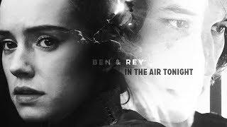 Ben and Rey -  In The Air Tonight