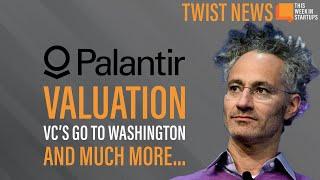 Palantir’s Valuation, VC’s Go To Washington and Much More | E2065