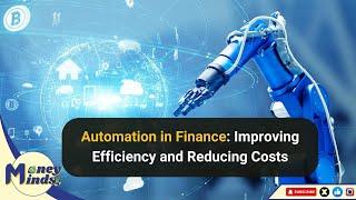 Automation in Finance: Improving Efficiency and Reducing Costs #automation