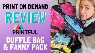 Printful Review - Print on Demand Bags (Duffle Bag & Fanny Pack Product Quality)