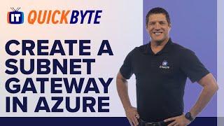 How to Create a Gateway Subnet in the Azure Portal | An ITProTV QuickByte