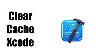 How To Clear Cache On Xcode On macOS